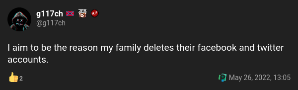 "I aim to be the reason my family deletes their facebook and twitter accounts."