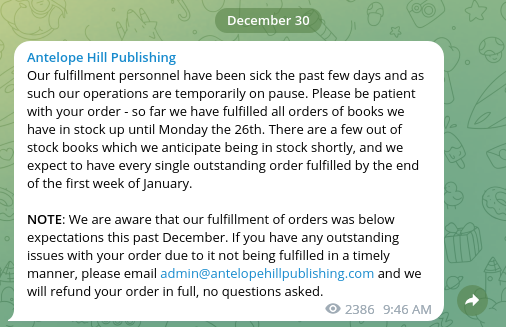 A December 30, 2022 post on Antelope Hill Publishing's Telegram channel claiming their "fulfillment personnel have been sick the past few days," which seems to be at odds with claims by another neo-Nazi group.